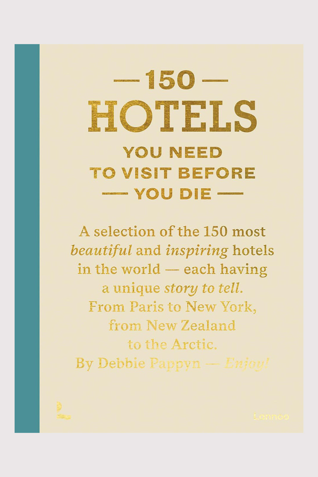 Book 150 Hotels You Need to Visit Before You Die